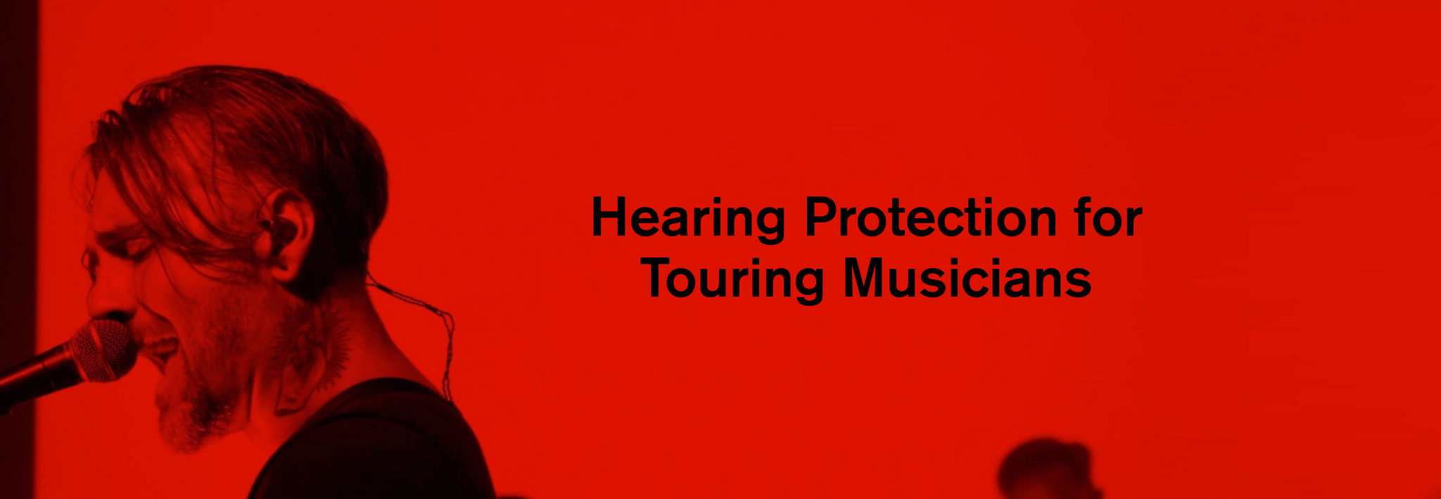 Hearing Protection for Touring Musicians